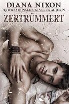 Zertrummert