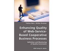 Enhancing Quality of Web-Service-Based Cooperative Business Processes- Definition and Monitoring of Quality Constraints
