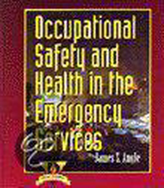 Occupational Safety and Health in the Emergency Services