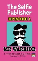 The Selfie Publisher Episode 1 (Mr Warrior)