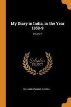 My Diary in India, in the Year 1858-9; Volume 1