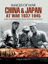 Images of War - China and Japan at War, 1937–1945