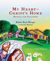 My Heart--Christ's Home Retold for Children