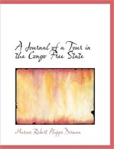 A Journal of a Tour in the Congo Free State