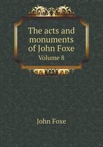 The acts and monuments of John Foxe Volume 8