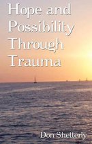 Hope and Possibility Through Trauma