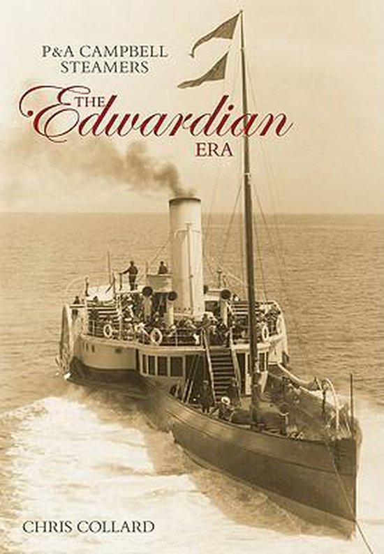 Sepiafoto van een raderstoomboot op zee met de tekst P&A Campbell Steamers: The Edwardian Era door Chris Collard.