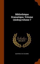 Bibliotheque Dramatique, Volume 1; Volume 7