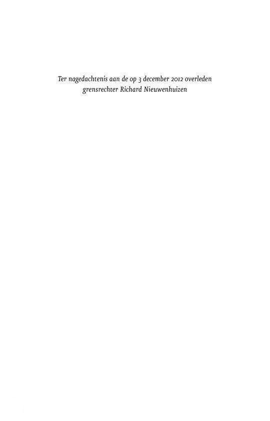 Ter nagedachtenis aan de op 3 december 2012 overleden grensrechter Richard Nieuwenhuizen.