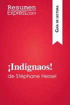 Guía de lectura - ¡Indignaos! de Stéphane Hessel (Guía de lectura)