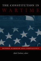 Constitutional Conflicts - The Constitution in Wartime