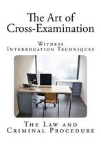 The Art of Cross-Examination