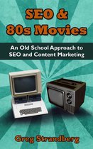 Increasing Website Traffic Series 3 - SEO & 80s Movies: An Old School Approach to SEO and Content Marketing