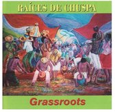 Raices De Chuspa - Grassroots (CD)