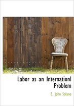 Labor as an Internationl Problem