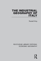 Routledge Library Editions: Economic Geography - An Industrial Geography of Italy