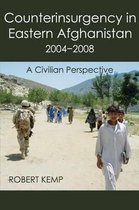 Counterinsurgency in Eastern Afghanistan 2004-2008