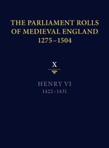 The Parliament Rolls of Medieval England, 1275-1504: X: Henry VI. 1422-1431