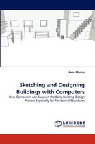 Sketching and Designing Buildings with Computers