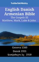 Parallel Bible Halseth English 1475 - English Danish Armenian Bible - The Gospels III - Matthew, Mark, Luke & John