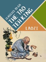 Classics To Go - The Tao Teh King