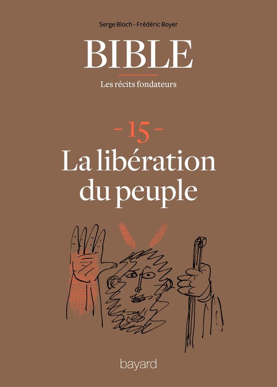 La Bible - Les récits fondateurs 15 - La Bible - Les récits fondateurs T15