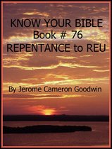 Know Your Bible 76 - REPENTANCE to REU - Book 76 - Know Your Bible