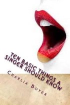 Ten Basic Things a Singer Should Know