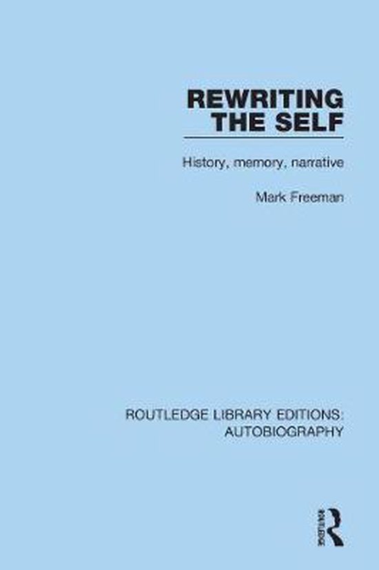 Routledge Library Editions: Autobiography- Rewriting the Self