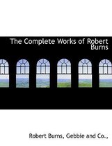 The Complete Works of Robert Burns