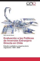 Evaluacion a Las Politicas de Inversion Extranjera Directa En Chile