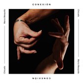 Chicuelo & Marco Mezquida - Conexion (CD)