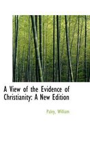 A View of the Evidence of Christianity