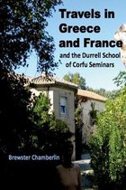 Travels in Greece and France and the Durrell School of Corfu Seminars