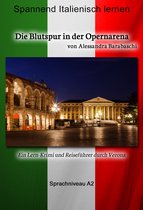 Sprachkurs Italienisch-Deutsch - Die Blutspur in der Opernarena - Sprachkurs Italienisch-Deutsch A2
