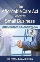 The Affordable Care ACT Versus Small Business