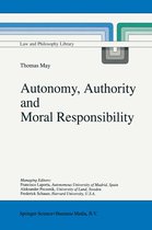 Law and Philosophy Library 33 - Autonomy, Authority and Moral Responsibility