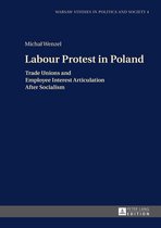 Warsaw Studies in Politics and Society 4 - Labour Protest in Poland