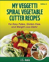 My Veggetti Spiral Vegetable Cutter Recipe Book