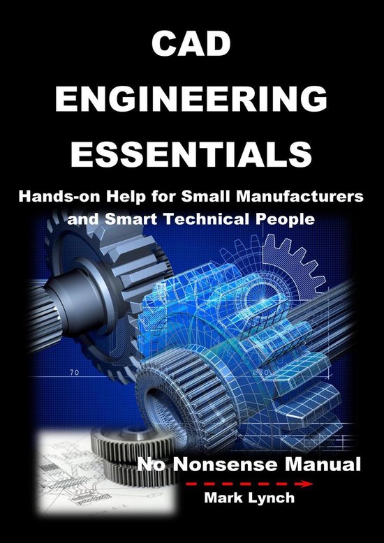 No Nonsence Manuals 3 - CAD Engineering Essentials: Hands-on ... - cover