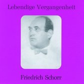 Lebendige Vergangenheit: Friedrich Schorr