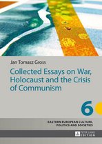 Eastern European Culture, Politics and Societies 6 - Collected Essays on War, Holocaust and the Crisis of Communism