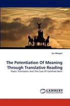 The Potentiation Of Meaning Through Translative Reading