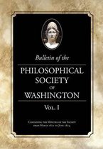 Bulletin of the Philosophical Society of Washington, Volume I