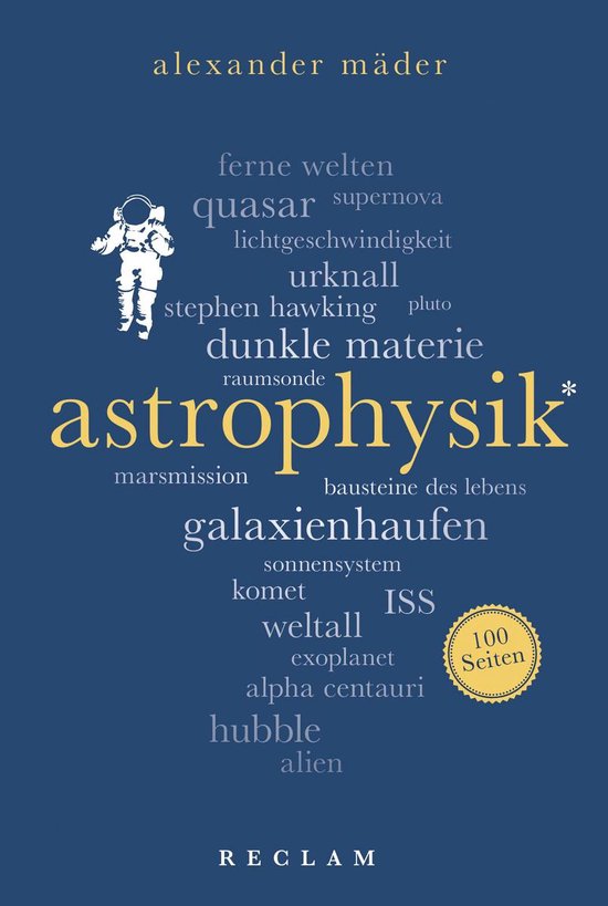 Reclam 100 Seiten - Astrophysik. 100 Seiten