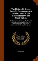The History of Greece from Its Commencement to the Close of the Independence of the Greek Nation