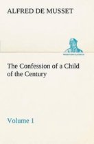 The Confession of a Child of the Century - Volume 1