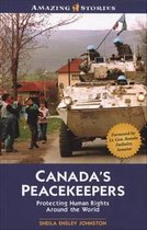 Amazing Stories (Altitude Publishing)- Canada's Peacekeepers