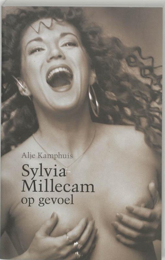 Cover van het boek 'Sylvia Millecam: op gevoel' van Alje Kamphuis