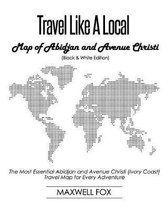 Travel Like a Local - Map of Abidjan and Avenue Christi (Black and White Edition)